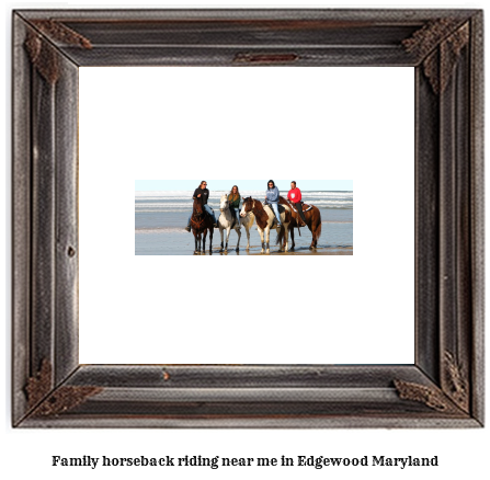 family horseback riding near me in Edgewood, Maryland